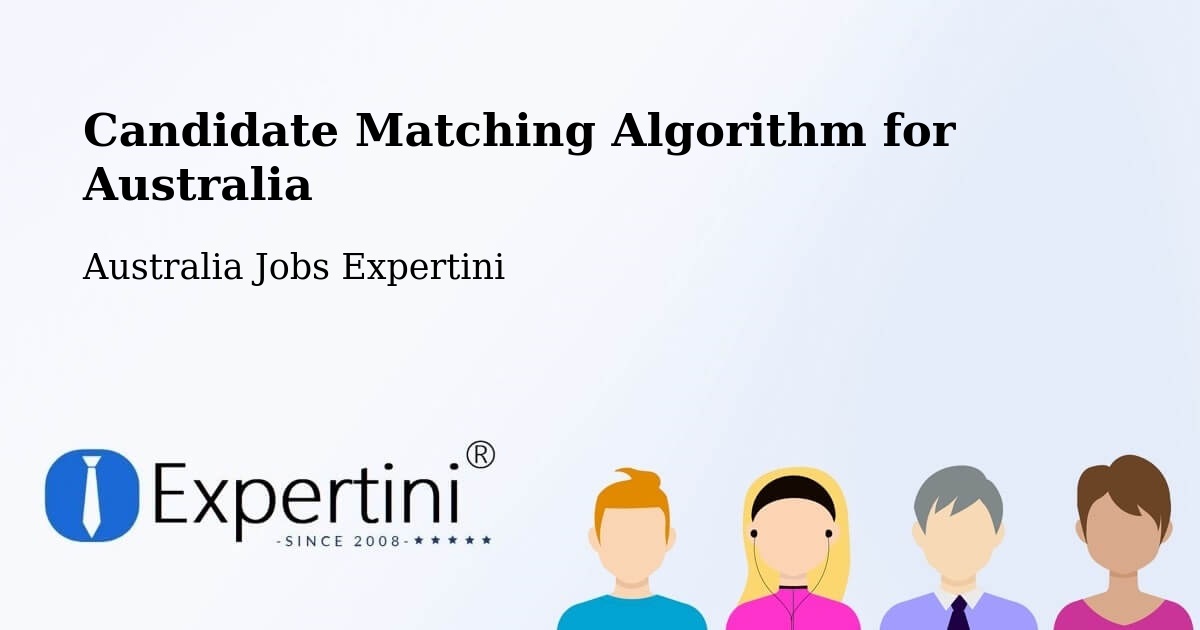 Candidate Matching Algorithm Overview – Ivanhoe - Australia Jobs Expertini