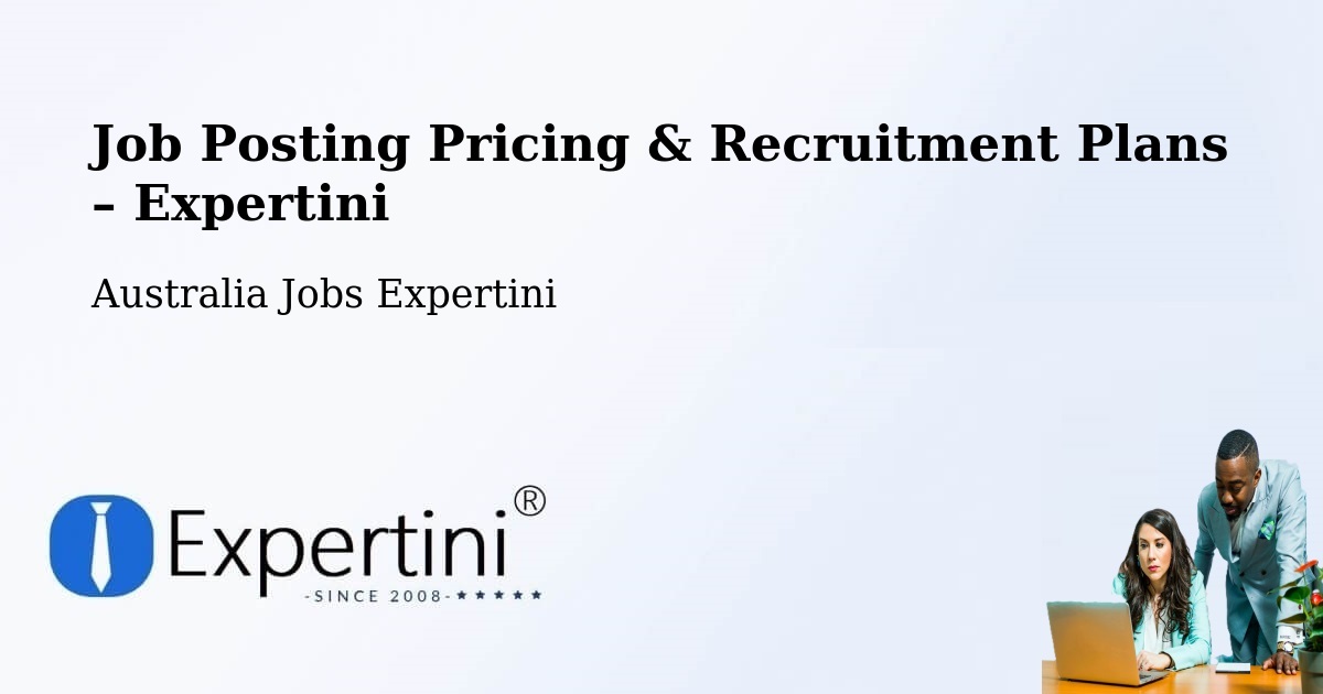 Job Posting Pricing & Recruitment Plans – Ivanhoe - Ivanhoe, Australia Jobs Expertini